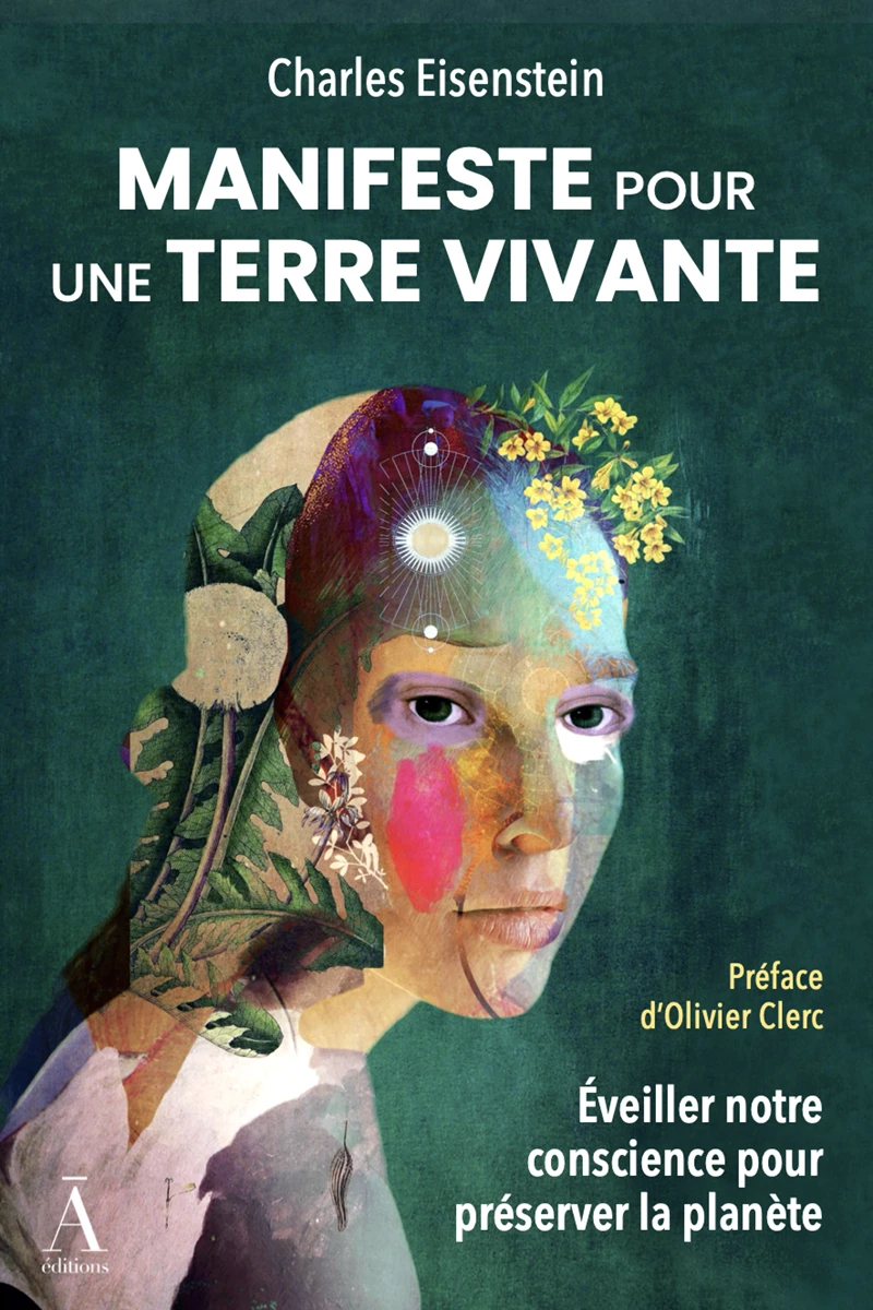 Manifeste pour une Terre Vivante, un livre de Charles Eisenstein